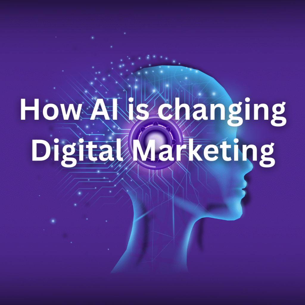 How AI is changing Digital Marketing